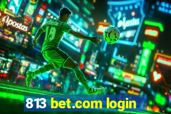 813 bet.com login